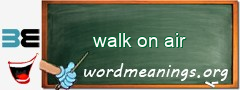 WordMeaning blackboard for walk on air